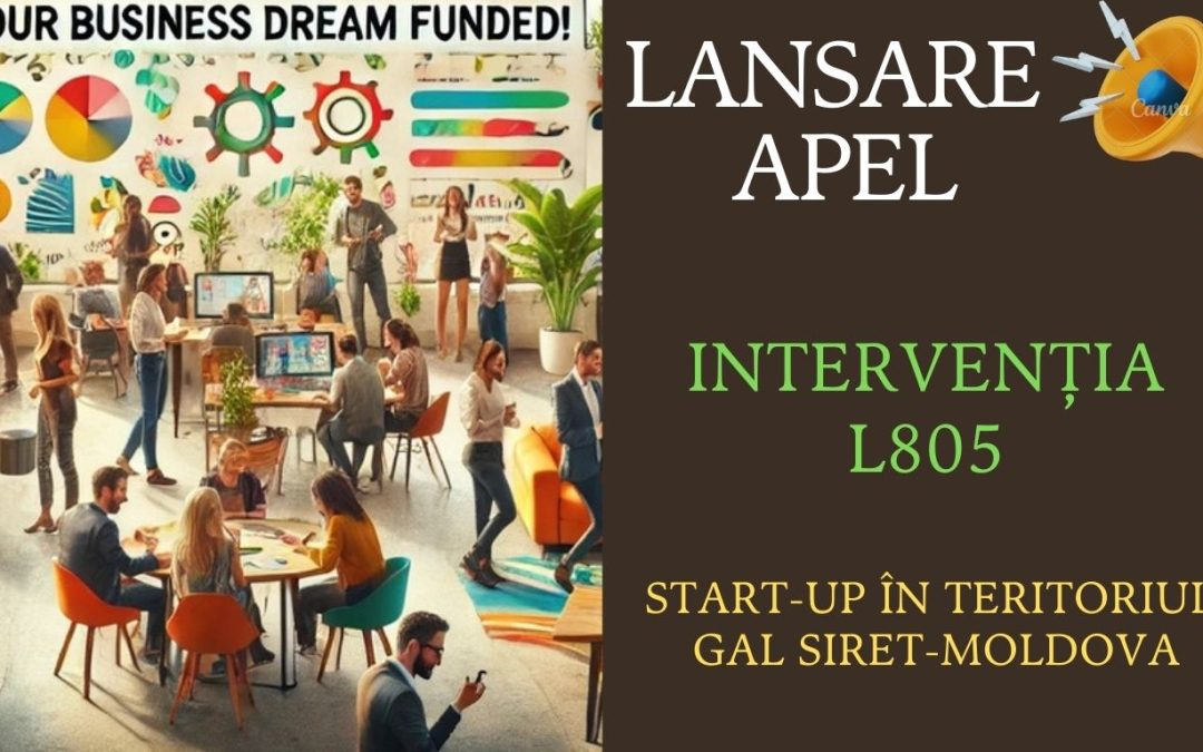 Lansare Intervenție L805 – Start-up în teritoriul GAL SIRET-MOLDOVA (apel de selecție nr. 805/815/1/1/2025)